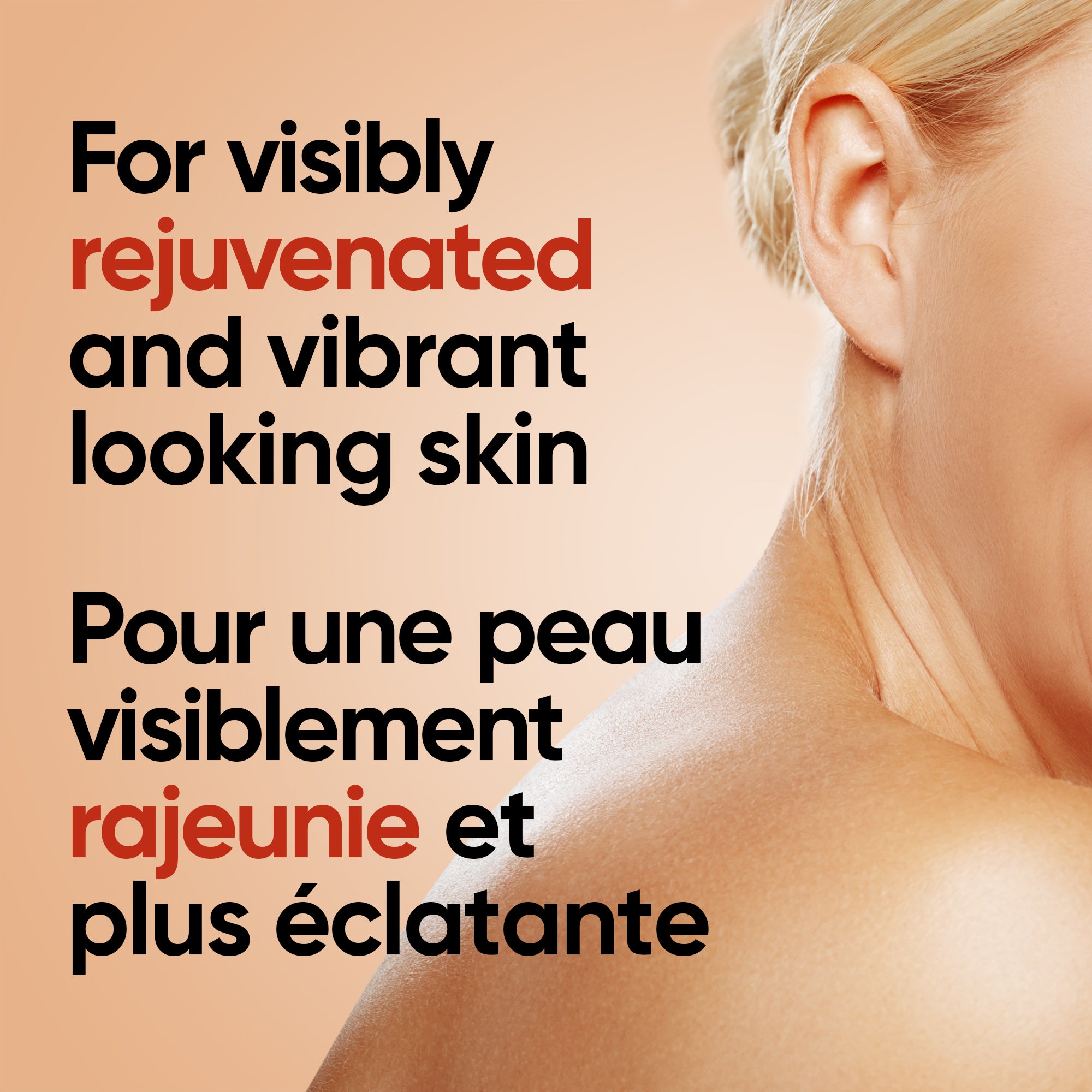 English: For visibly rejuvenated and vibrant looking skin. Français: Pour une peau visiblement rajeunie et plus radieuse.